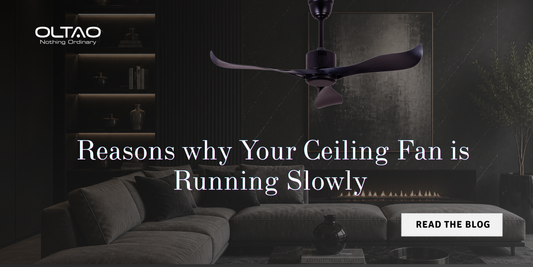 Reason why your ceiling Fan is running slowly & how to fix the issues