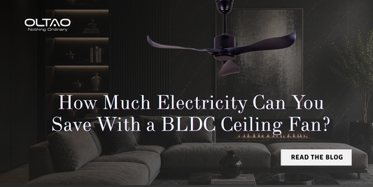 How Much Electricity Can You Save With a BLDC Ceiling Fan?